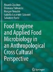 Food Hygiene and Applied Food Microbiology in an Anthropological Cross Cultural Perspective