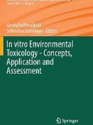 In vitro Environmental Toxicology - Concepts, Application and Assessment