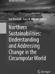 Northern Sustainabilities: Understanding and Addressing Change in the Circumpolar World