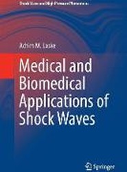 Medical and Biomedical Applications of Shock Waves