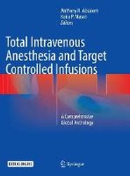 Total Intravenous Anesthesia and Target Controlled Infusions