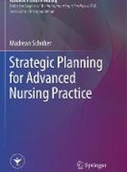 Strategic Planning for Advanced Nursing Practice
