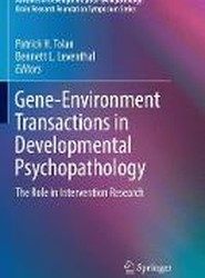 Gene-Environment Transactions in Developmental Psychopathology