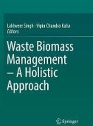 Waste Biomass Management - A Holistic Approach