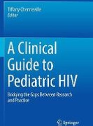 A Clinical Guide to Pediatric HIV