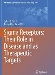 Sigma Receptors: Their Role in Disease and as Therapeutic Targets