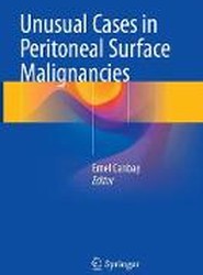 Unusual Cases in Peritoneal Surface Malignancies