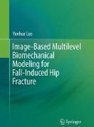 Image-Based Multilevel Biomechanical Modeling for Fall-Induced Hip Fracture