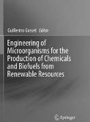 Engineering of Microorganisms for the Production of Chemicals and Biofuels from Renewable Resources