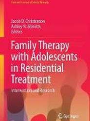 Family Therapy with Adolescents in Residential Treatment