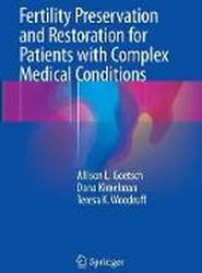 Fertility Preservation and Restoration for Patients with Complex Medical Conditions