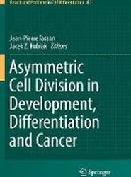 Asymmetric Cell Division in Development, Differentiation and Cancer
