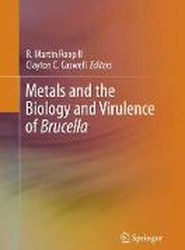 Metals and the Biology and Virulence of Brucella