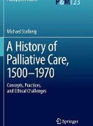 A History of Palliative Care, 1500-1970