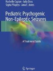 Pediatric Psychogenic Non-Epileptic Seizures