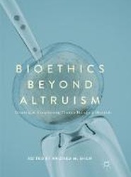 Bioethics Beyond Altruism