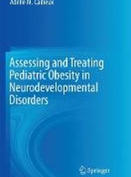 Assessing and Treating Pediatric Obesity in Neurodevelopmental Disorders