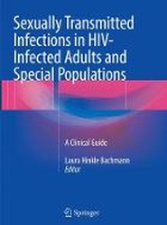 Sexually Transmitted Infections in HIV-Infected Adults and Special Populations