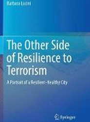 The Other Side of Resilience to Terrorism