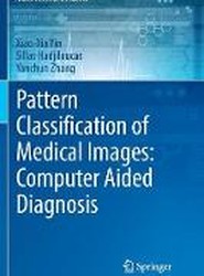 Pattern Classification of Medical Images: Computer Aided Diagnosis