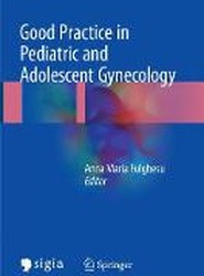 Good Practice in Pediatric and Adolescent Gynecology