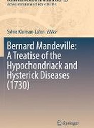 Bernard Mandeville: A Treatise of the Hypochondriack and Hysterick Diseases (1730)