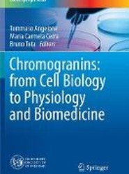 Chromogranins: from Cell Biology to Physiology and Biomedicine