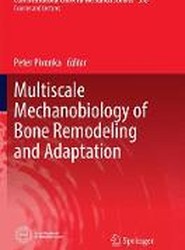 Multiscale Mechanobiology of Bone Remodeling and Adaptation