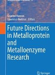 Future Directions in Metalloprotein and Metalloenzyme Research