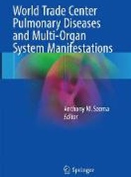 World Trade Center Pulmonary Diseases and Multi-Organ System Manifestations