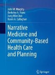 Narrative Medicine and Community-Based Health Care and Planning