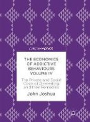 The Economics of Addictive Behaviours Volume IV