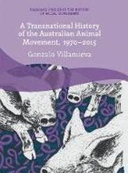 A Transnational History of the Australian Animal Movement, 1970-2015