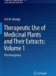 Therapeutic Use of Medicinal Plants and Their Extracts: Volume 1