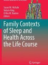 Family Contexts of Sleep and Health Across the Life Course
