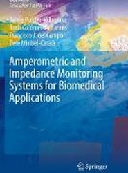 Amperometric and Impedance Monitoring Systems for Biomedical Applications