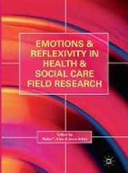 Emotions and Reflexivity in Health & Social Care Field Research