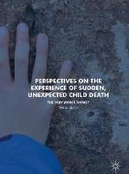 Perspectives on the Experience of Sudden, Unexpected Child Death