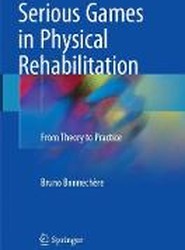 Serious Games in Physical Rehabilitation