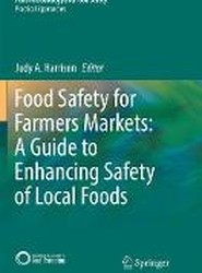 Food Safety for Farmers Markets: A Guide to Enhancing Safety of Local Foods