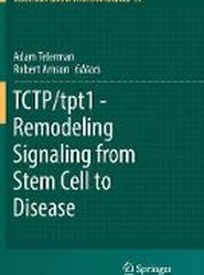 TCTP/tpt1 - Remodeling Signaling from Stem Cell to Disease