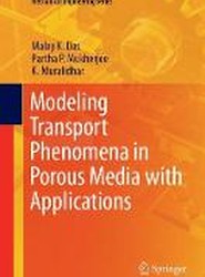 Modeling Transport Phenomena in Porous Media with Applications