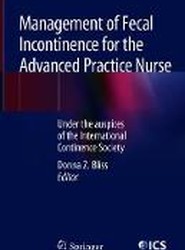 Management of Fecal Incontinence for the Advanced Practice Nurse
