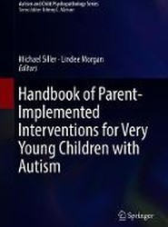 Handbook of Parent-Implemented Interventions for Very Young Children with Autism