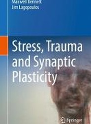 Stress, Trauma and Synaptic Plasticity