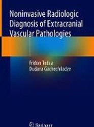 Noninvasive Radiologic Diagnosis of Extracranial Vascular Pathologies