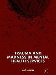 Trauma and Madness in Mental Health Services