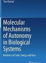 Molecular Mechanisms of Autonomy in Biological Systems
