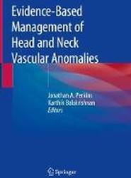 Evidence-Based Management of Head and Neck Vascular Anomalies