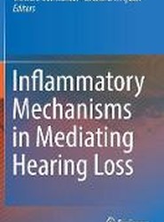 Inflammatory Mechanisms in Mediating Hearing Loss
